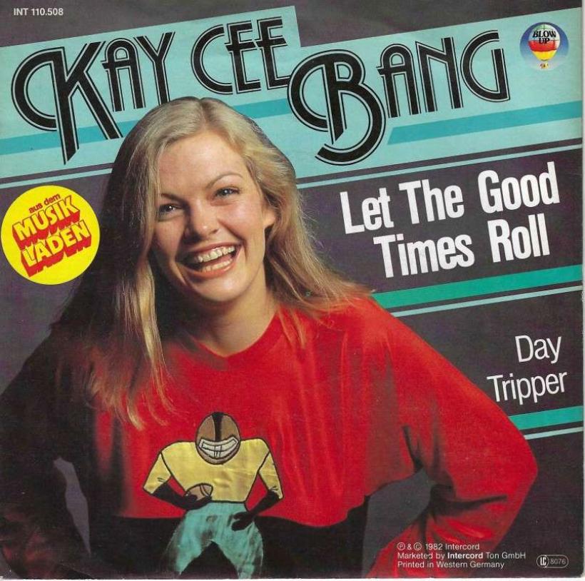 Kay Cee Bang - Let The Good Times Roll (7")