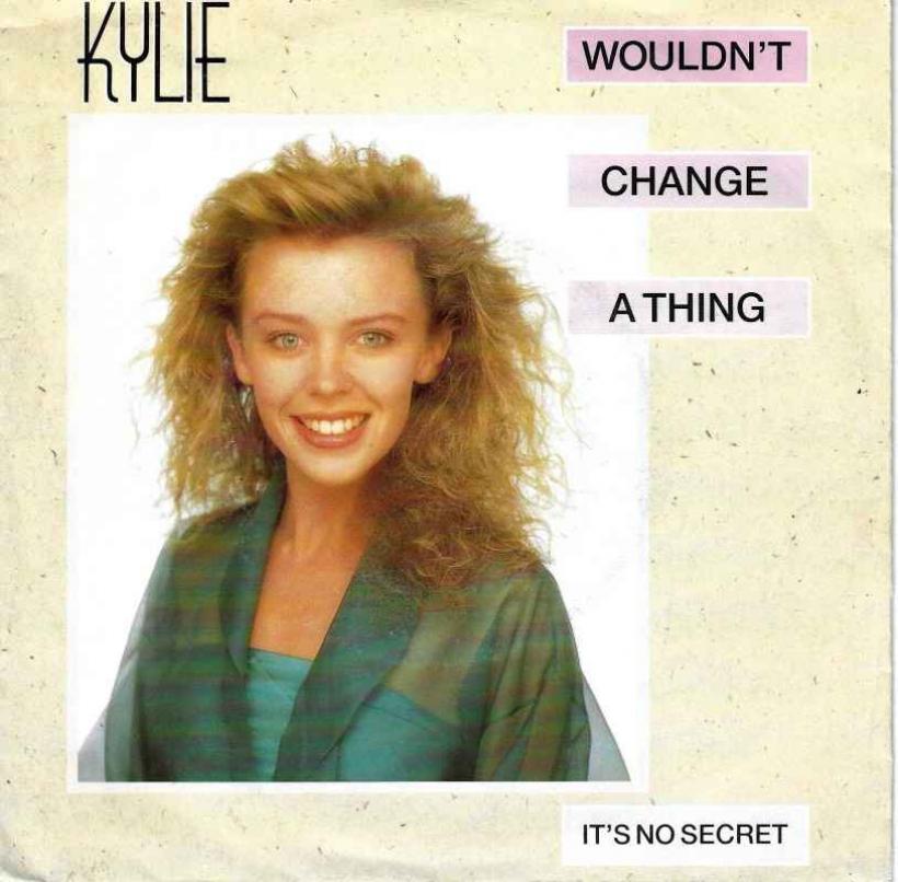 Kylie Minogue - Wouldn't Change A Thing (PWL Single)