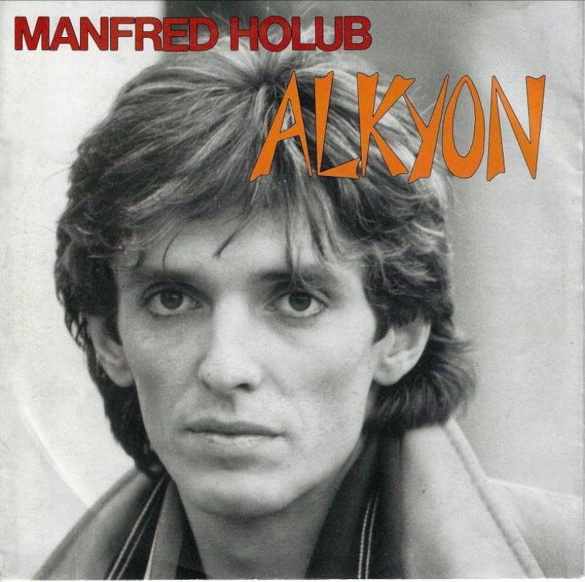 Manfred Holub - Alkyon: Steig auf mein Herz (7" Single)