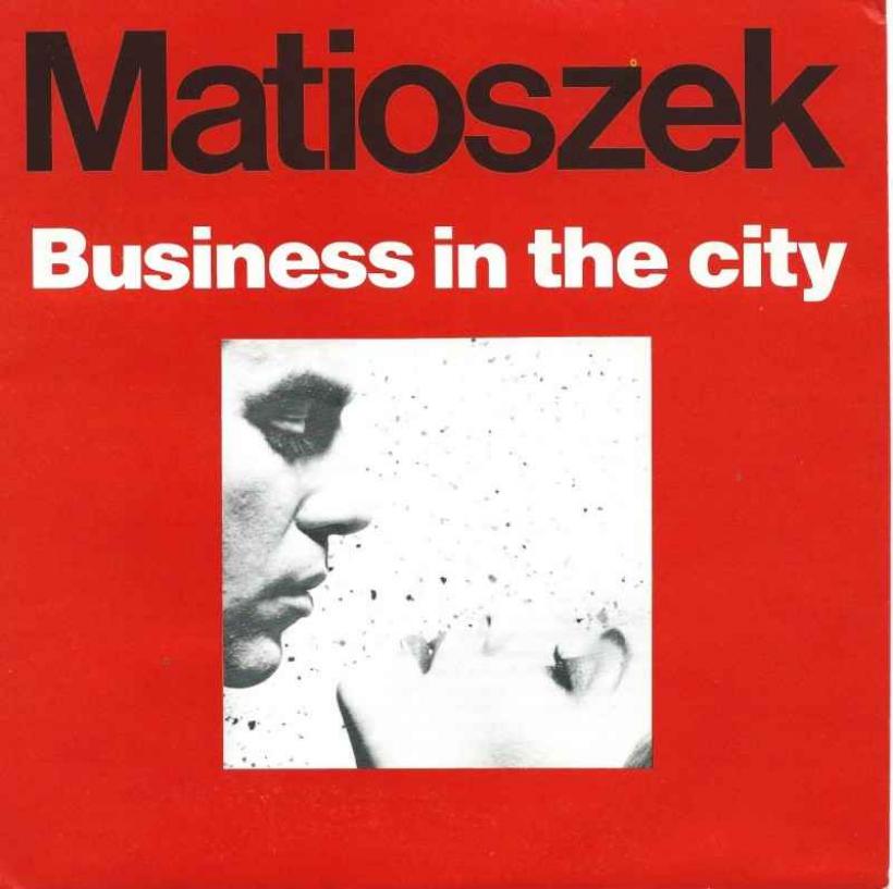 Matioszek - Business In The City (Single)