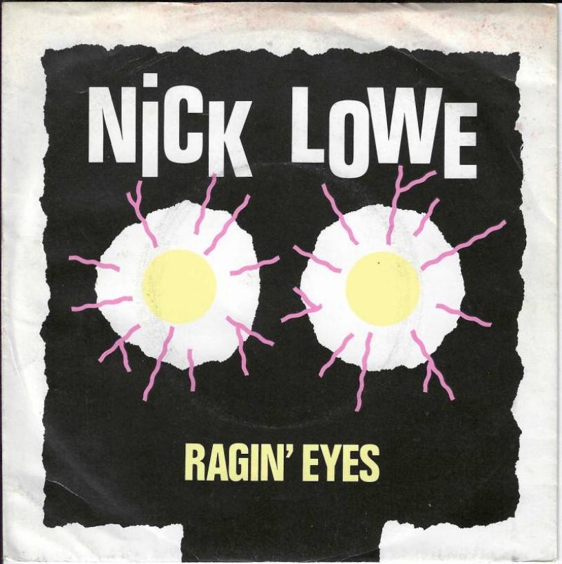 Nick Lowe - Ragin' Eyes (7" F-Beat Vinyl-Single UK)