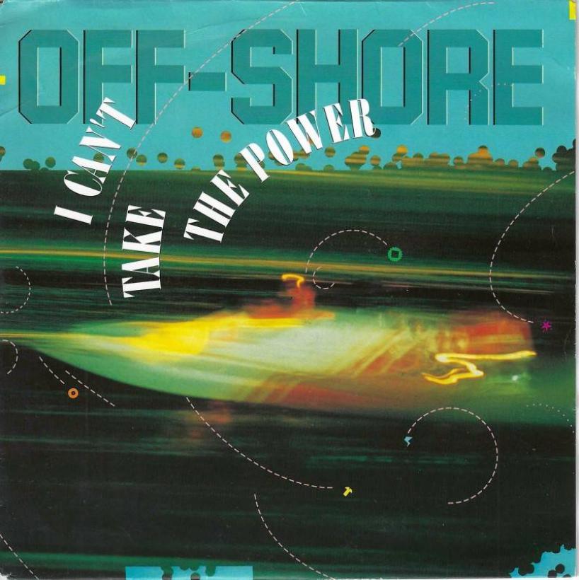 Off-Shore - I Can't Take The Power (7" Single)