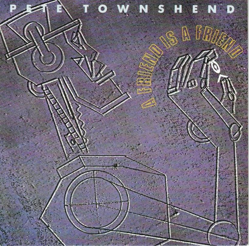 Pete Townshend - A Friend Is A Friend (7" Vinyl-Single UK)