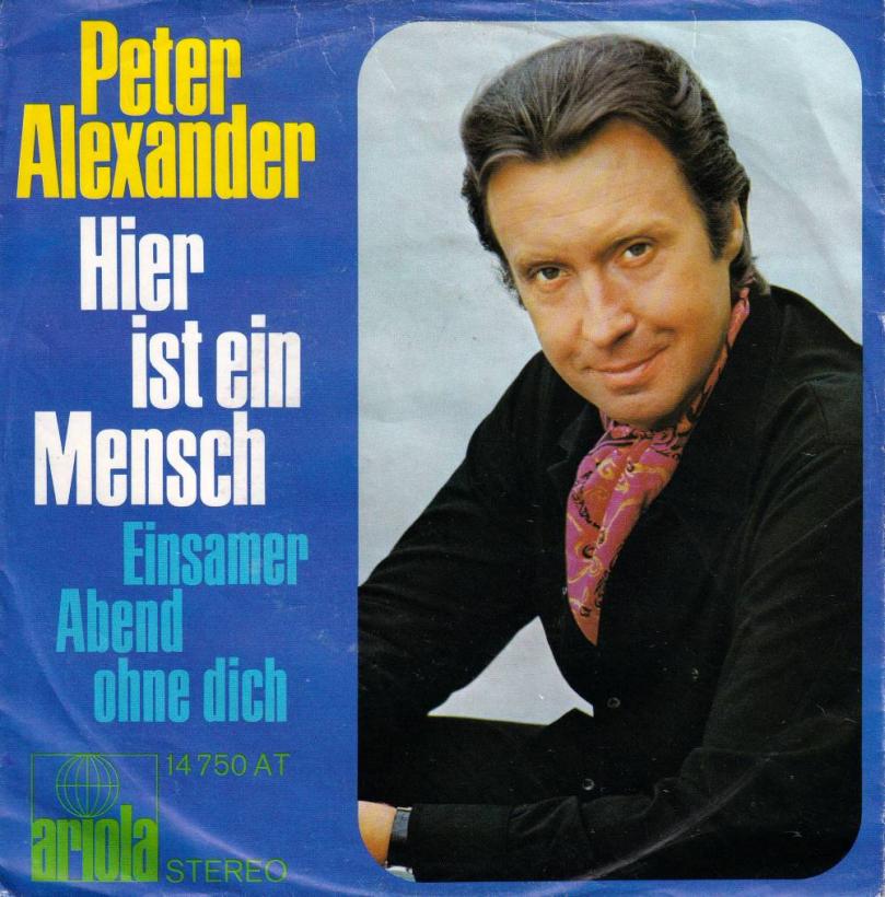 Peter Alexander - Hier ist ein Mensch (7" Ariola Single)