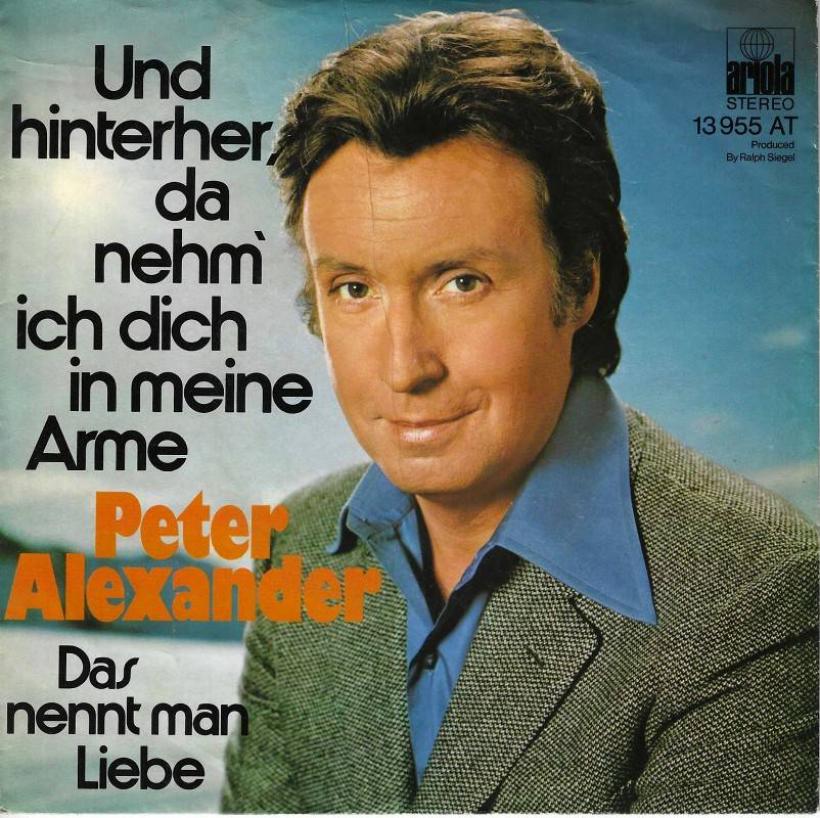 Peter Alexander - Und hinterher, da nehm ich dich... (7")