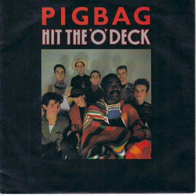 Pigbag - Hit The 'O' Deck (7" Vinyl-Single Germany)