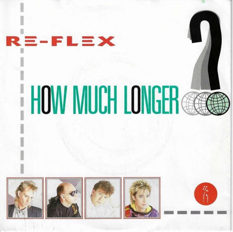 Re-Flex - How Much Longer (7" Vinyl-Single Germany)