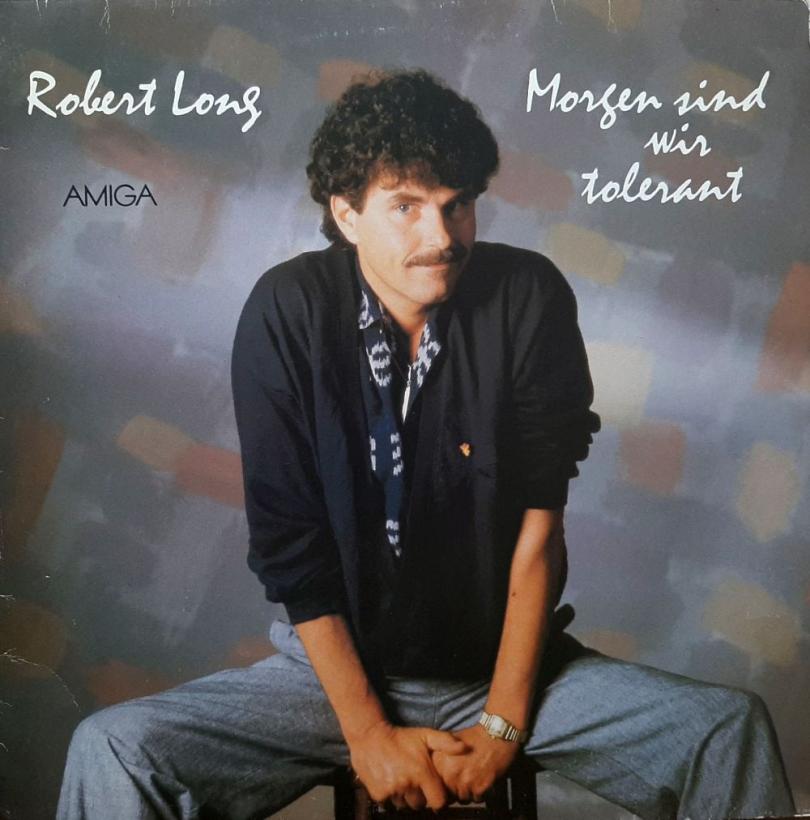 Robert Long - Morgen sind wir tolerant (Amiga Vinyl-LP DDR)
