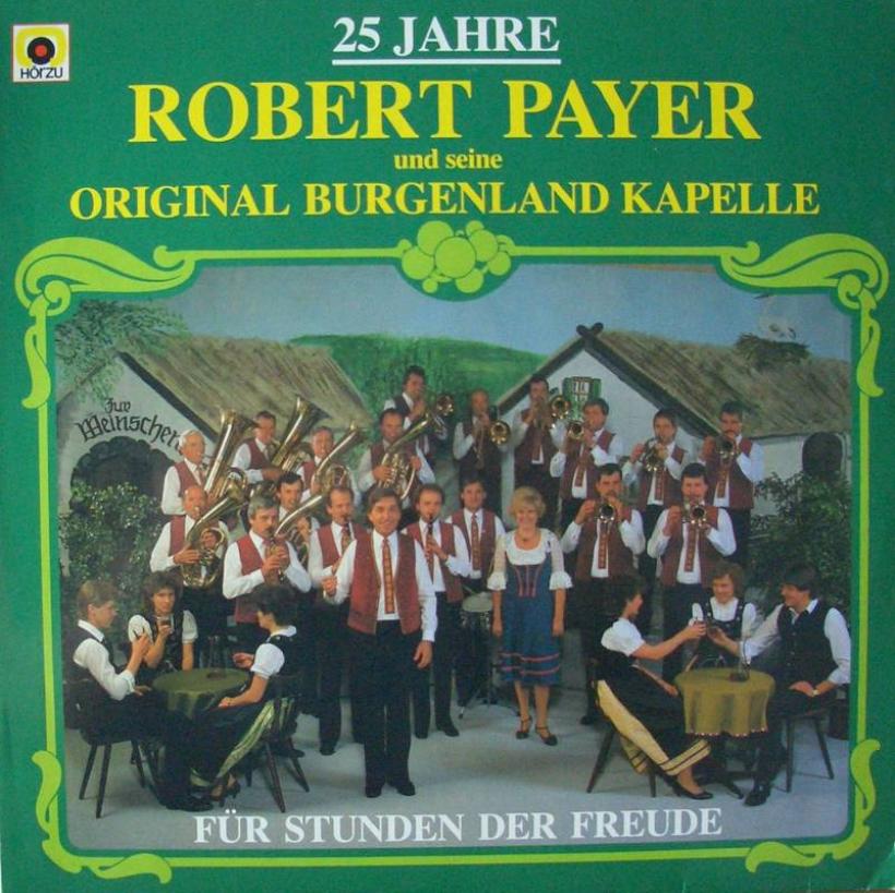 Robert Payer Burgenlandkapelle - Für Stunden der Freude