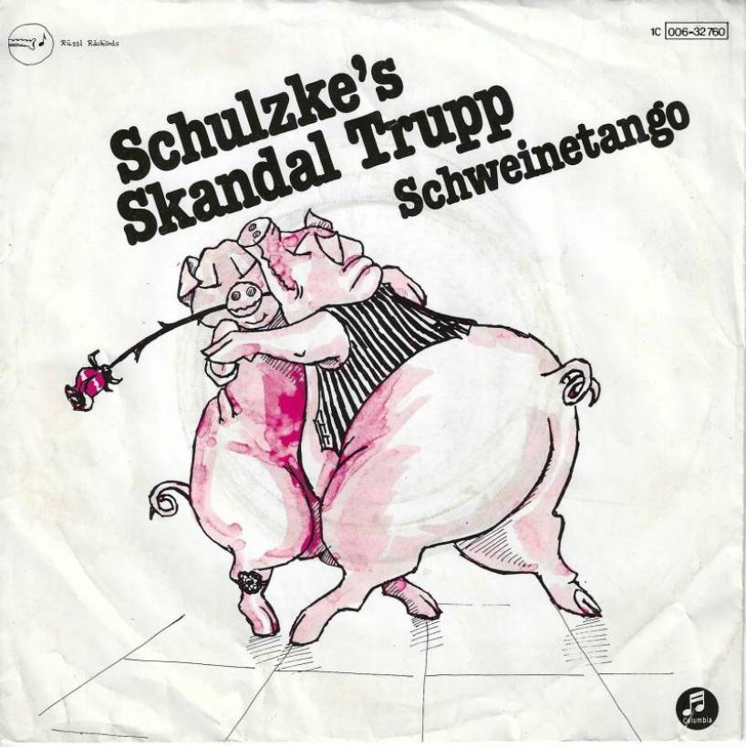 Schulzke's Skandal Trupp - Schweinetango (7" Germany)