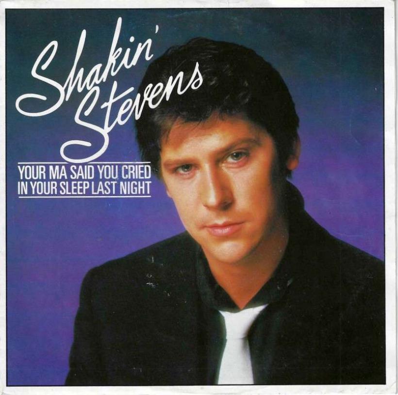 Shakin Stevens - Your Ma Said You Cried... (7" Single)