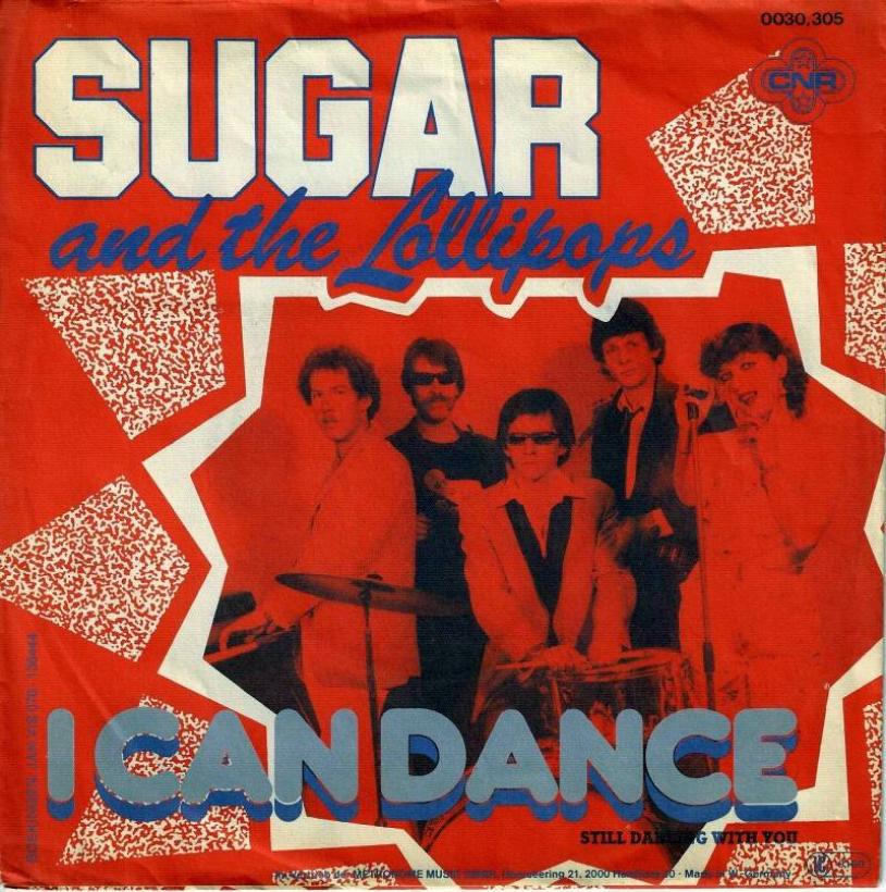 Sugar And The Lollipops - I Can Dance (7" CNR Single)