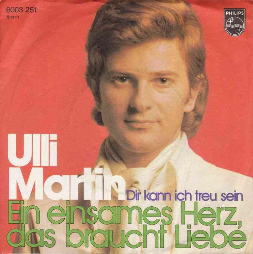 Ulli Martin - Ein einsames Herz, das braucht Liebe (7")