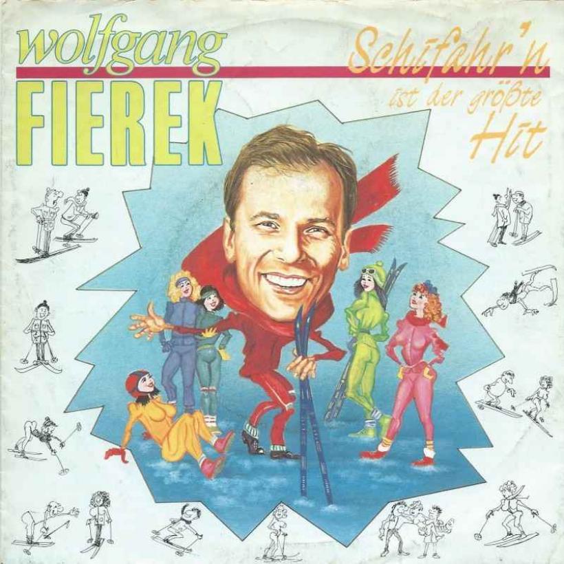 Wolfgang Fierek - Schifahrn ist der grösste Hit (7")