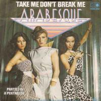 Arabesque - Take Me Don't Break Me (Vinyl-Single 1980)