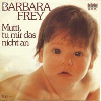 Barbara Frey - Mutti, tu mir das nicht an (Single)