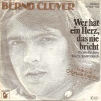 Bernd Clüver - Wer hat ein Herz das nie bricht (Single)