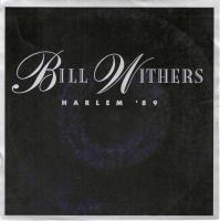 Bill Withers - Harlem '89 (7