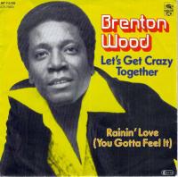 Brenton Wood - Let's Get Crazy Together (7