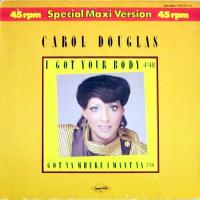 Carol Douglas - I Got Your Body (Vinyl Maxi-Single)