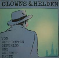 Clowns & Helden - Von beteuerten Gefühlen  (LP)