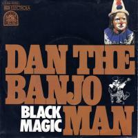 Dan The Banjo Man - Black Magic (7