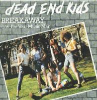 Dead End Kids - Breakaway (Vinyl-Single Germany 1977)