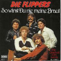 Die Flippers - So wirst du nie meine Braut (7