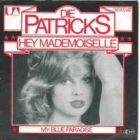 Die Patricks - Hey Mademoiselle (Vinyl-Single Germany)