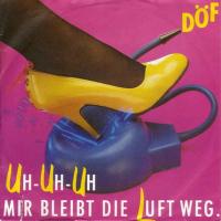 DÖF - Uh-Uh-Uh mir bleibt die Luft weg (Single 1984)