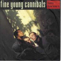 Fine Young Cannibals - Funny How Love Is