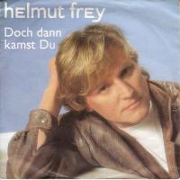 Helmut Frey - Doch dann kamst du (WEA Vinyl-Single)