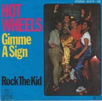 Hot Wheels - Gimme A Sign (Ariola Vinyl-Single Germany)