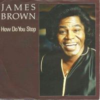 James Brown - How Do You Stop (Vinyl-Single Germany 1986)