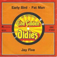 Jay Five - Early Bird / Fat Man (Vinyl-Single Germany)