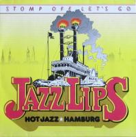 Jazz Lips - Stomp Off Let's Go (Vinyl-LP FOC Germany)