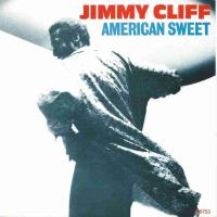 Jimmy Cliff - American Sweet (Vinyl-Single Holland)