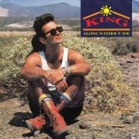 King - Alone Without You (7