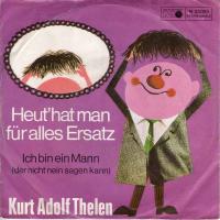 Kurt Adolf Thelen - Heut hat man für alles Ersatz (Single)