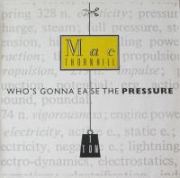 Mac Thornhill - Who's Gonna Ease The Pressure (12