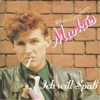 Markus - Ich will Spass (7" CBS Vinyl-Single Germany)