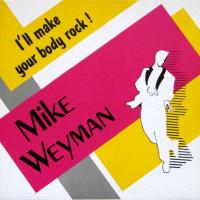 Mike Weyman - I'll Make Your Body Rock (12