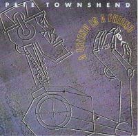 Pete Townshend - A Friend Is A Friend (7