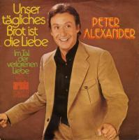 Peter Alexander - Unser tägliches Brot ist die Liebe