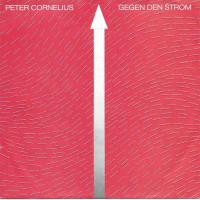 Peter Cornelius - Gegen den Strom (Single)