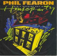 Phil Fearon - Ain't Nothing But A House Party (7