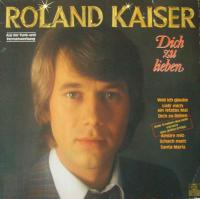 Roland Kaiser - Dich zu lieben (Ariola Vinyl-LP Germany)