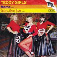 Teddy Girls - Mama / Baby Bye Bye (7