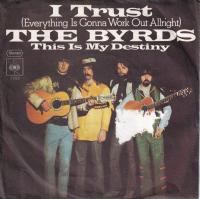 The Byrds - I Trust / This Is My Destiny (7