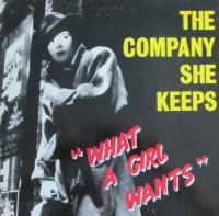 The Company She Keeps - What A Girl Wants (Maxi-Single)